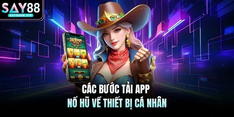 App Nổ Hũ SAY88 Hỗ Trợ Trải Nghiệm Game Mọi Lúc Mọi Nơi