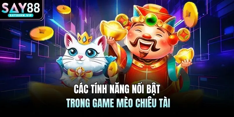 Nổ Hũ Mèo Chiêu Tài SAY88 Cơ Chế Tích Lũy Jackpot Thú Vị