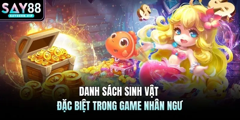 Bắn Cá Nhân Ngư SAY88 Mang Lại Mức Thưởng Siêu Khổng Lồ