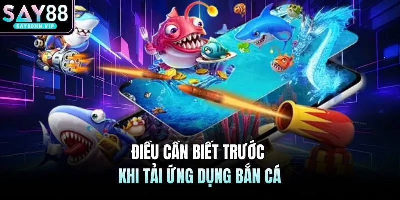 Tải App Bắn Cá SAY88 Hướng Dẫn Cách Cài Đặt Chi Tiết