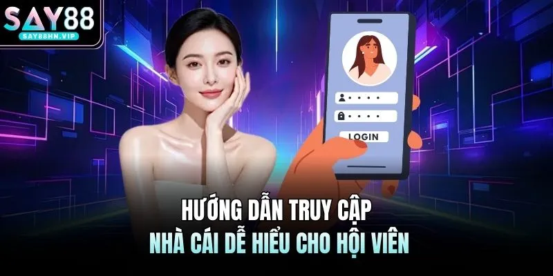Đăng Nhập SAY88 | Truy Cập Nhanh Chóng, An Toàn 2026