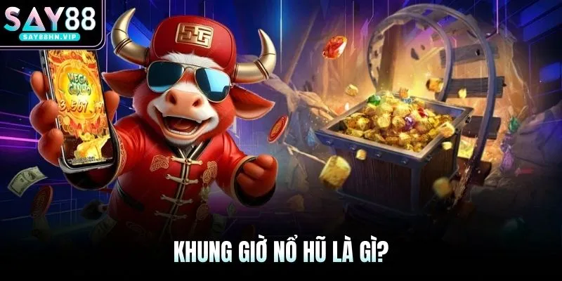 Khung Giờ Nổ Hũ SAY88 Cách Theo Dõi Jackpot Trong Ngày