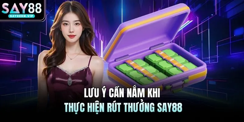 Rút Tiền SAY88 - Hướng Dẫn 4 Bước Rút Tiền Về Tài Khoản