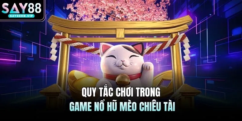 Nổ Hũ Mèo Chiêu Tài SAY88 Cơ Chế Tích Lũy Jackpot Thú Vị