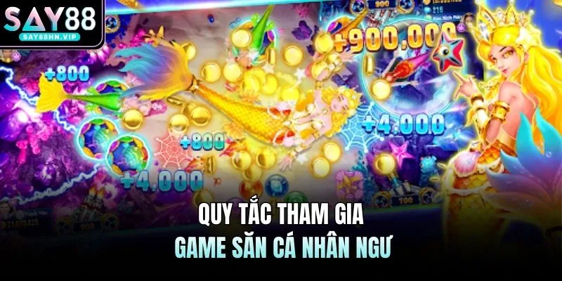 Bắn Cá Nhân Ngư SAY88 Mang Lại Mức Thưởng Siêu Khổng Lồ