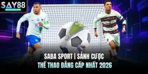 Thể Thao SAY88 - Tổng Hợp Các Trận Đấu Trực Tiếp 2026