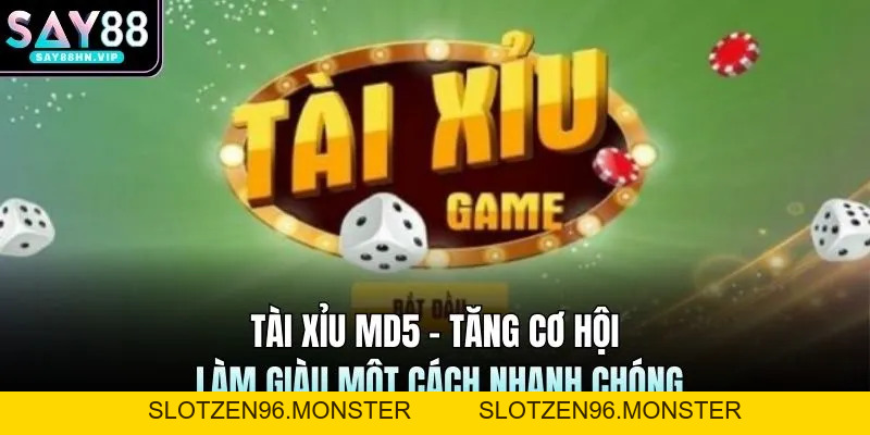 Tài Xỉu MD5 - Tăng Cơ Hội Làm Giàu Một Cách Nhanh Chóng